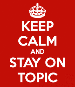 keep-calm-and-stay-on-topic-2.gif