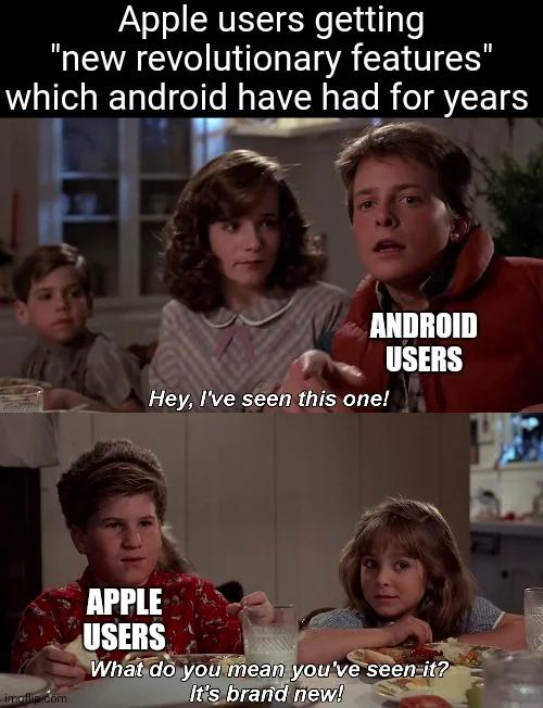 when apple gets a feature android had.jpg